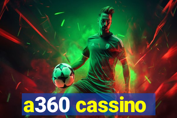 a360 cassino